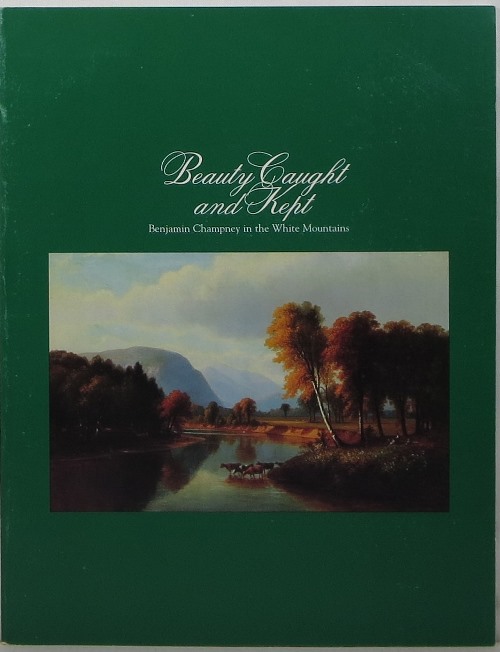 Image for Beauty Caught and Kept: Benjamin Champney in the White Mountains