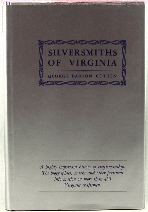 Image for The Silversmiths of Virginia (Together with Watchmakers and Jewelers) from 1694 to 1850