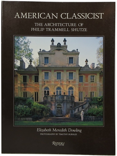 American Classicist: The Architecture of Philip Trammell Shutze Image for American Classicist: The Architecture of Philip Trammell Shutze