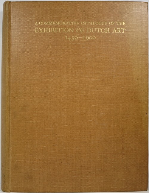 Image for A Commemorative Catalogue of the Exhibition of Dutch Art, 1450-1900