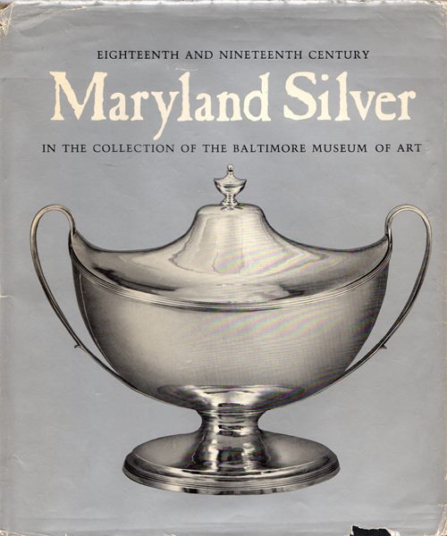 Image for Eighteenth and Nineteenth Century Maryland Silver in the Collection of the Baltimore Museum of Art