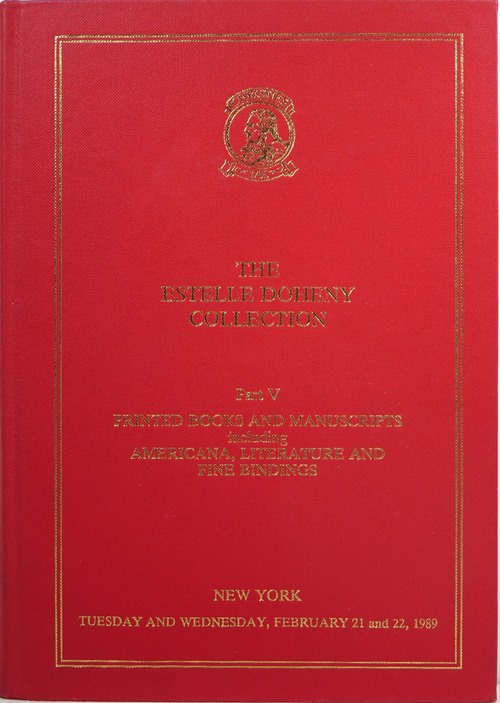 The Estelle Doheny Collection Part V: Printed Books and Manuscripts including Americana, Literature and Fine Bindings, New York, February 21 and 22, 1989