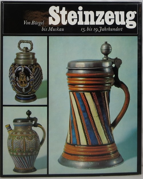 Image for Steinzeug 15. bis 19. Jahrhundert: Von Bürgel bis Muskau