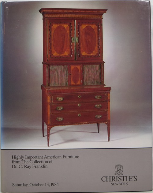 Image for Highly Important American Furniture from The Collection of Dr. C. Ray Franklin, New York, October 13, 1984
