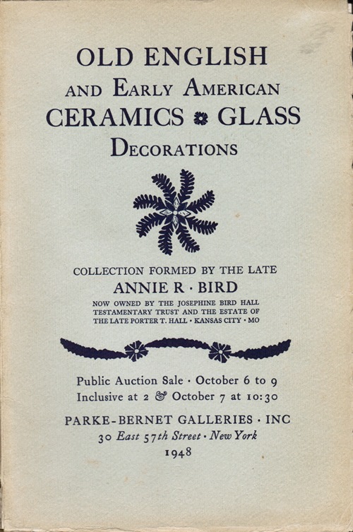 Image for Old English and Early American Ceramics, Glass, Decorations: Collection formed by the Late Annie R. Bird, Sale 989, October 6 to 9 1948