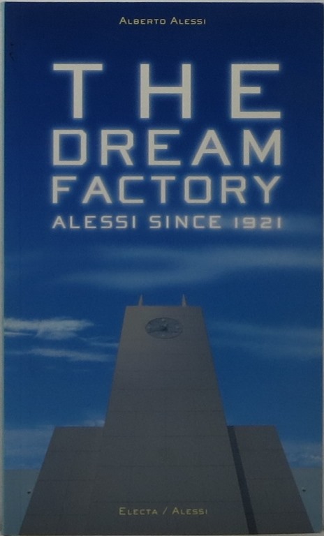 Image for The Dream Factory: Alessi Since 1921