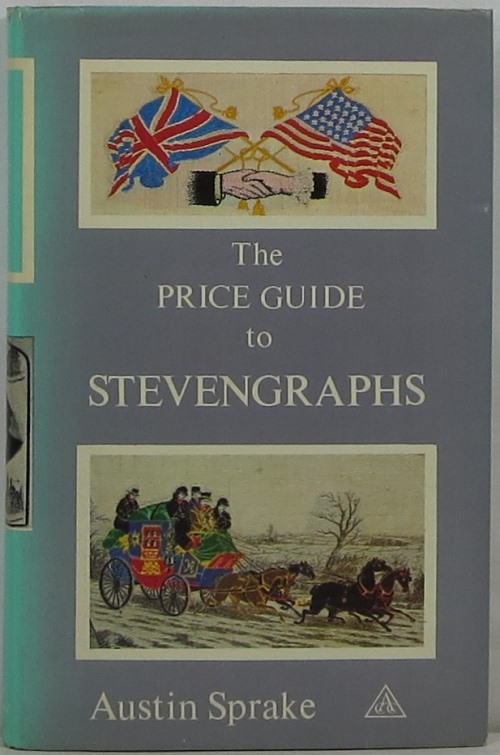 Image for The Price Guide to Stevengraphs: Stevengraphs, Stevens Silk Postcards, Bookmarkers