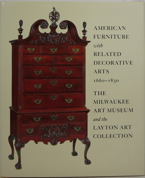 Image for American Furniture with Related Decorative Arts 1660-1830: The Milwaukee Art Museum and the Layton Art Collection