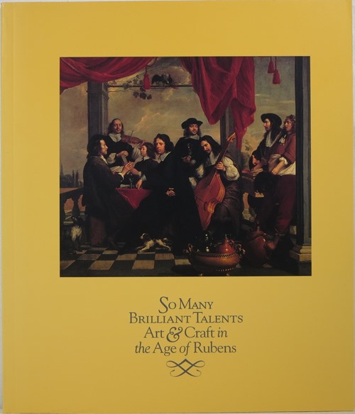 Image for So Many Brilliant Talents: Art & Craft in the Age of Rubens