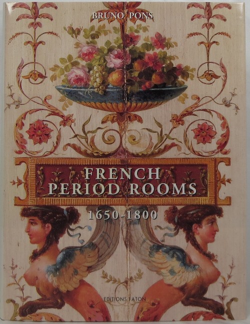 Image for French Period Rooms 1650-1800: Rebuilt in England, France, and the Americas