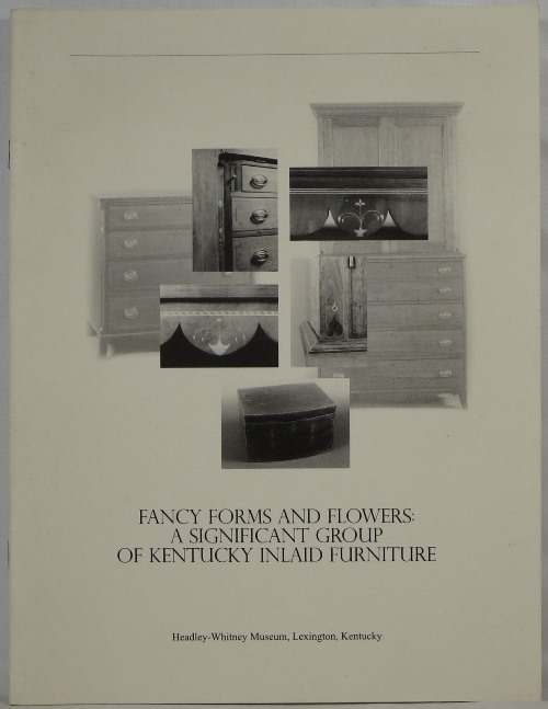 Image for Fancy Forms and Flowers: A Significant Group of Kentucky Inlaid Furniture