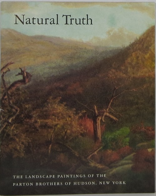 Image for Natural Truth: The Landscape Paintings of the Parton Brothers of Hudson, New York
