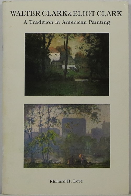 Image for Walter Clark & Eliot Clark: A Tradition in American Painting