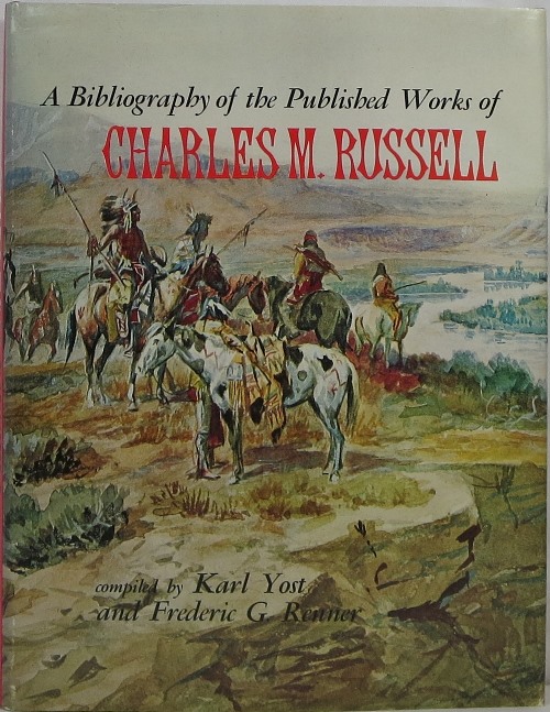 Image for A Bibliography of the Published Works of Charles M. Russell