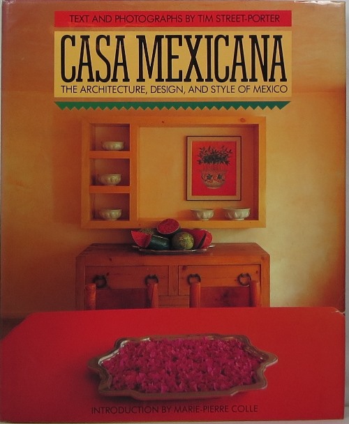 Image for Casa Mexicana: The Architecture, Design, and Style of Mexico