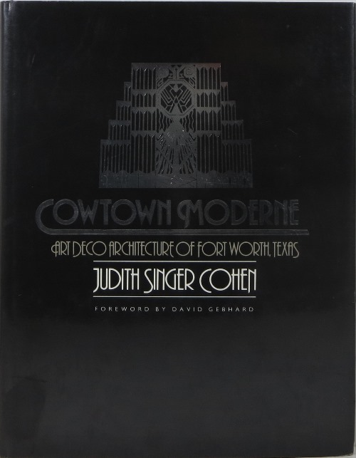 Image for Cowtown Moderne: Art Deco Architecture of Fort Worth, Texas