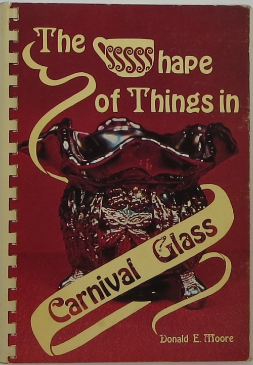 Image for The Shape of Things in Carnival Glass