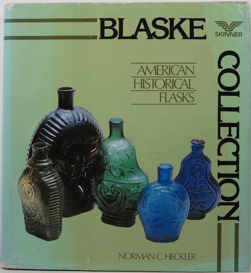 Image for The Edmund & Jayne Blaske Collection of American Historical Flasks, May 20 & 21, 1983