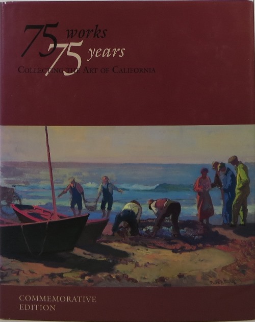 Image for 75 Works, 75 Years: Collecting the Art of California