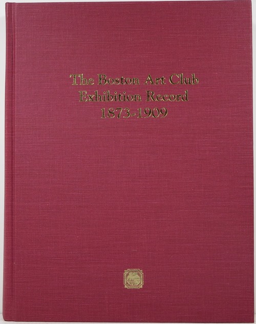 Image for The Boston Art Club Exhibition Record: 1873-1909
