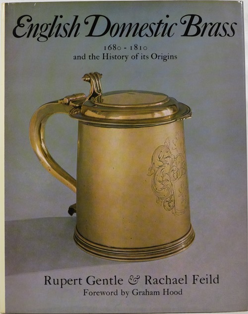 Image for English Domestic Brass 1680-1810 and the History of its Origins
