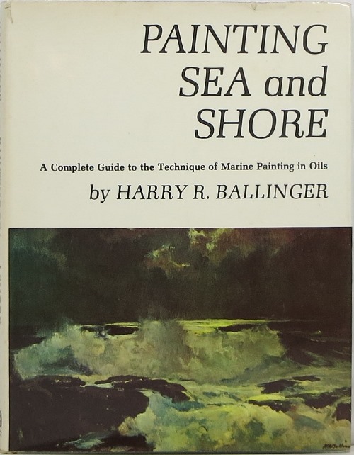 Image for Painting Sea and Shore: A Complete Guide to the Technique of Marine Paintings in Oils