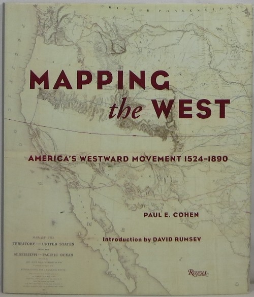Image for Mapping the West: America's Westward Movement 1524-1890