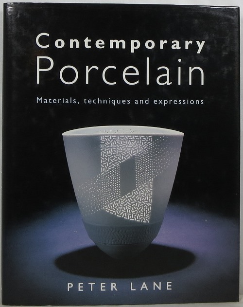 Image for Contemporary Porcelain: Materials, Techniques and Expressions