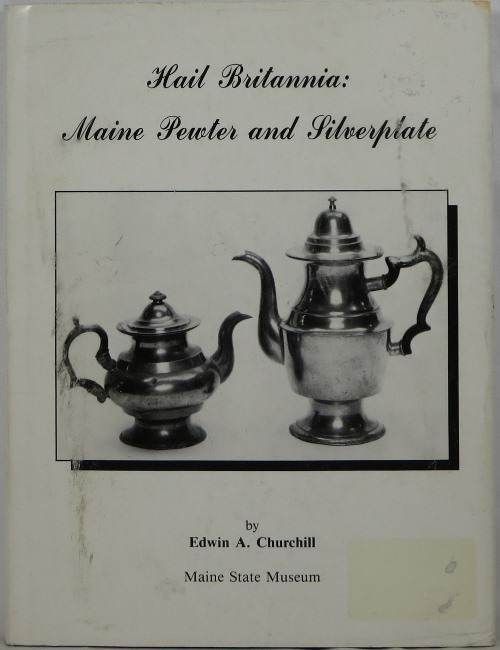 Image for Hail Britannia: Maine Pewter and Silverplate