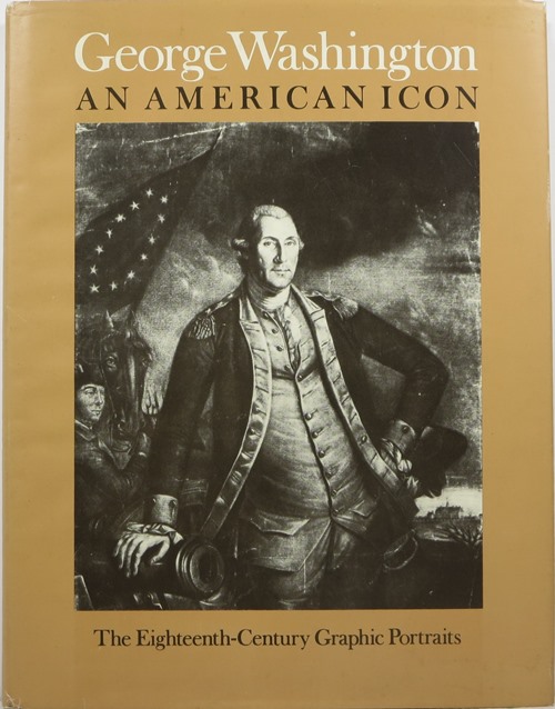 Image for George Washington An American Icon: The Eighteenth-Century Graphic Portraits