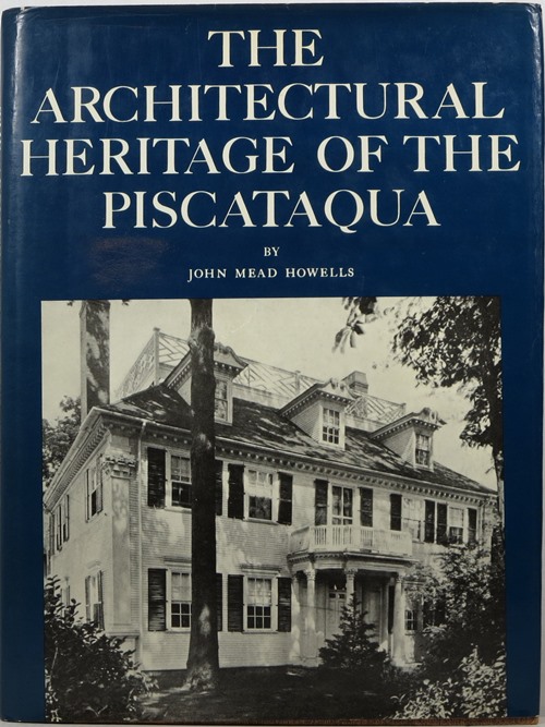 Image for The Architectural Heritage of the Piscataqua: Houses and Gardens of the Portsmouth District of Maine and Hew Hampshire