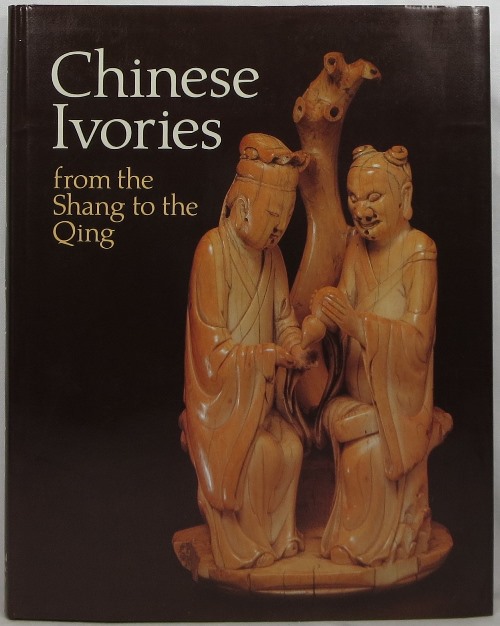 Image for Chinese Ivories from the Shang to the Qing