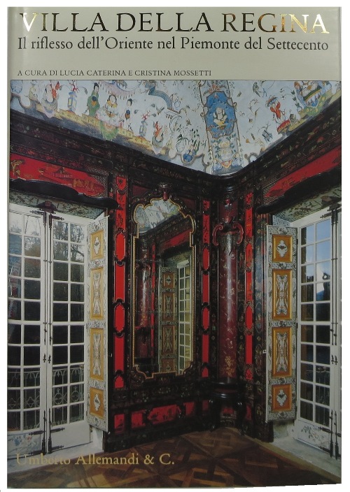 Image for Villa Della Regina: Il Riflesso dell'Oriente nel Piedmonte del Settecento