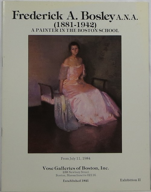 Image for Frederick A. Bosley A. N. A. (1881-1942): A Painter in the Boston School, Exhibition II