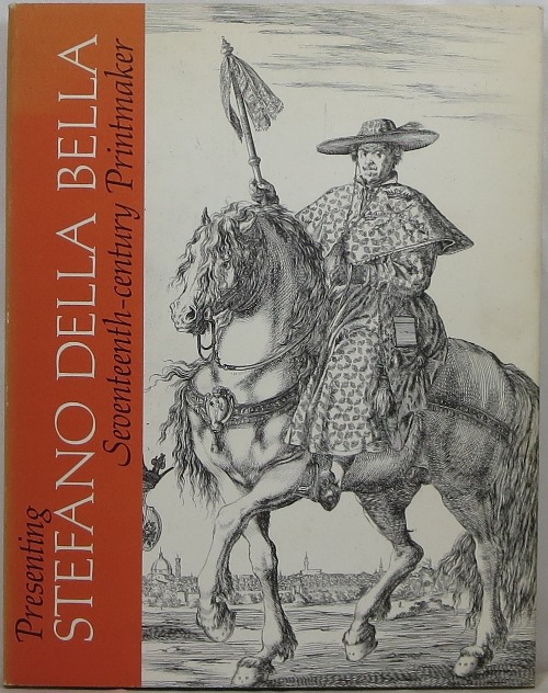 Image for Presenting Stefano della Bella, Seventeenth-century Printmaker