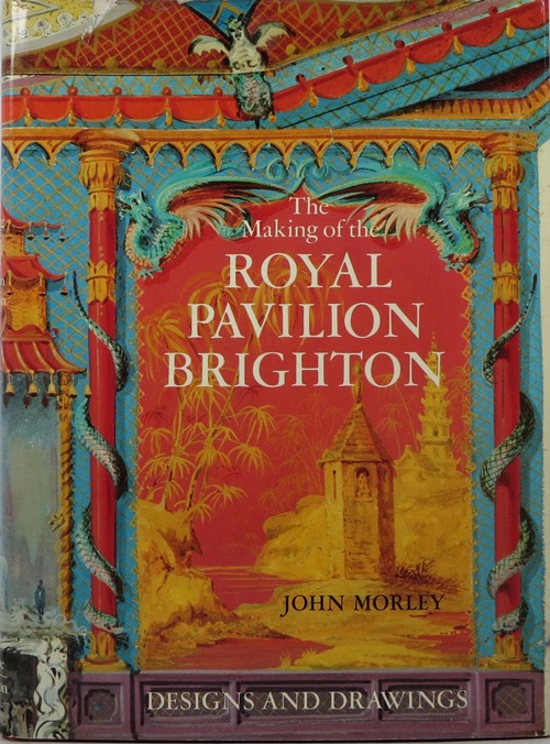 Image for The Making of the Royal Pavilion, Brighton: Designs and Drawings
