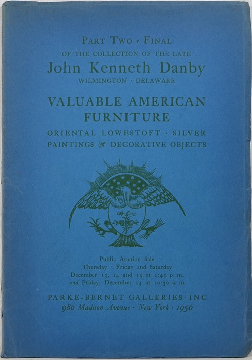 Image for Valuable America Furniture, Oriental Lowestoft, Silver, Paintings & Decorative Objects, Part Two, Final of the Collection of the Late John Kenneth Danby, Sale 1722, December 13, 14, and 15, 1956