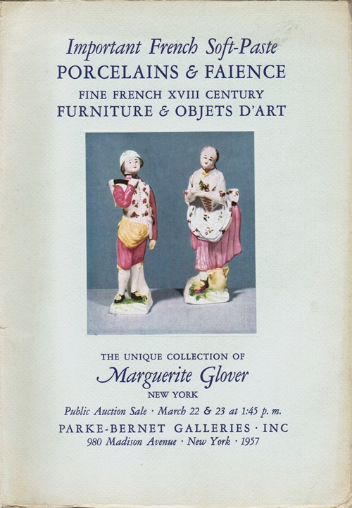 Image for Important French Soft-Paste Porcelains & Faience, Fine French XVIII Century Furniture & Objets d'Art: The Unique Collection of Marguerite Glover, New York, March 22 and 23, 1957 (Sale 1743)
