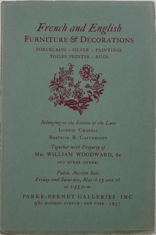 Image for French and English Furniture & Decorations, Porcelains, Silver, Paintings, Toiles Peintes, Rugs, Belonging to the Estates of the Late Ludwig Charell, Beatrice B. Cartwright, et al, Sale 1742, March 15 and 16, 1957