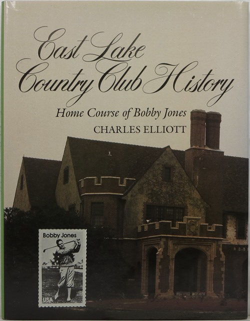 Image for East Lake Country Club History: Home Course of Bobby Jones