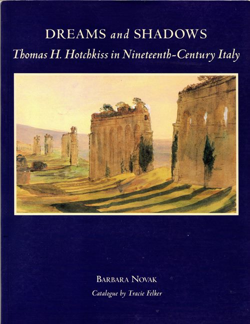 Image for Dreams and Shadows: Thomas H. Hotchkiss in Nineteenth-Century Italy