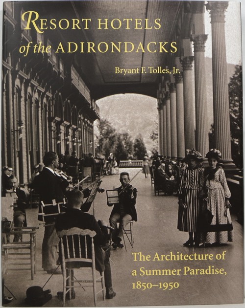 Image for Resort Hotels of the Adirondacks: The Architecture of a Summer Paradise, 1850-1950