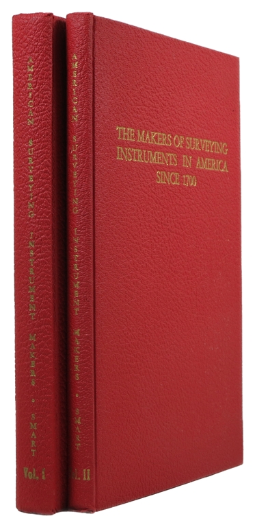 Image for The Makers of Surveying Instruments in America Since 1700, Volumes I & II