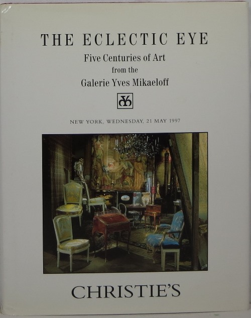 Image for The Eclectic Eye: Five Centuries of Art from the Galerie Yves Mikaeloff, New York, May 21, 1997