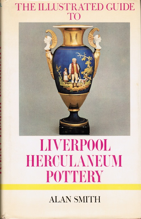 Image for The Illustrated Guide to Liverpool Herculaneum Pottery