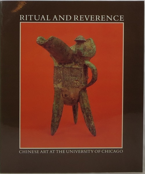 Image for Ritual and Reverence: Chinese Art at the University of Chicago