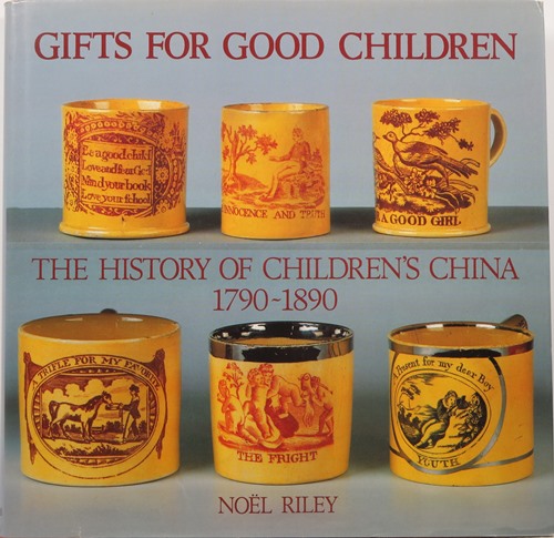 Image for Gifts for Good Children: The History of Children's China, Part I, 1790-1890
