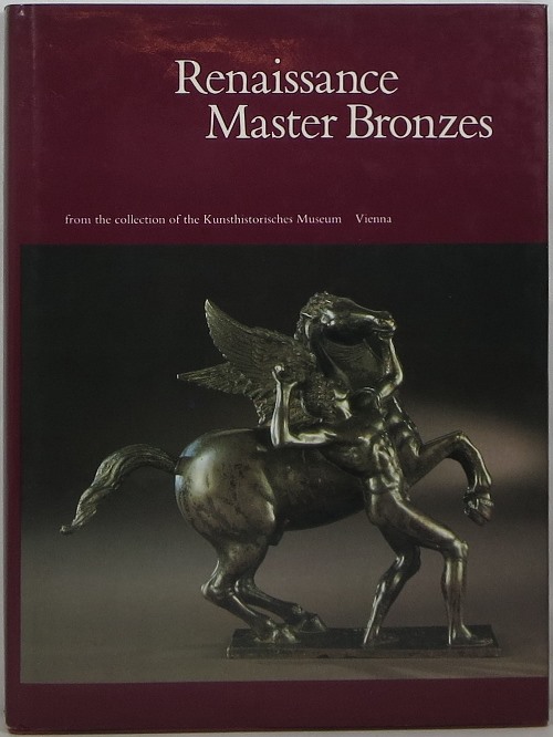 Image for Renaissance Master Bronzes from the Collection of the Kunsthistorisches Museum, Vienna