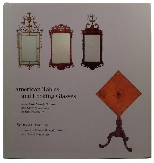 Image for American Tables and Looking Glasses in the Mabel Brady Garvan and Other Collections at Yale University