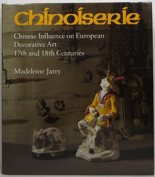 Image for Chinoiserie: Chinese Influence on European Decorative Art 17th and 18th Centuries